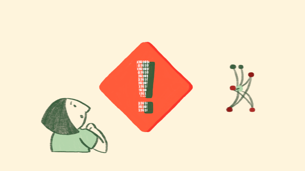 An person is illustrated in a warm, cartoon-like style in green. They are looking up thoughtfully from the bottom left at a large hazard symbol in the middle of the image. The Hazard symbol is a bright orange square tilted 45 degrees, with a black and white illustration of an exclamation mark in the middle where the exclamation mark shape is made up of tiny 1s and 0s like binary code. To the right-hand side of the image a small character made of lines and circles (like nodes and edges on a graph) is standing with its ‘arms’ and ‘legs’ stretched out, and two antenna sticking up. It faces off to the right-hand side of the image.
