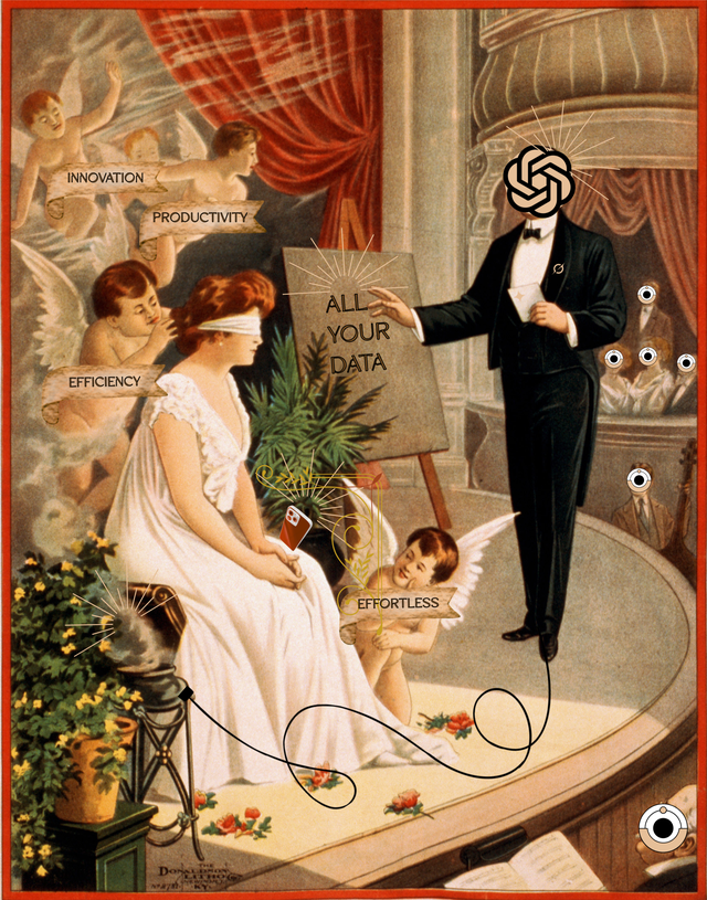 A digital collage styled like an early twentieth century illustration. The title at the top reads “The AI-Deal.” A man in a suit with the OpenAI logo instead of a face stands on a stage and points to a board that says “ALL YOUR DATA.” In front of him, a seated woman wearing a blindfold holds a glowing smartphone. Small winged figures carry banners reading “Innovation”, “Productivity”, "Efficiency" and “Effortless” presenting commercial narratives about AI that mask the real exchange. Floating eye icons around the scene indicate surveillance.